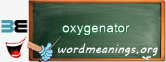 WordMeaning blackboard for oxygenator